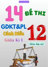 Tổng hợp 14 Đề thi GDKT&PL Lớp 12 (Cánh Diều) giữa học kì 1 (Kèm đáp án)